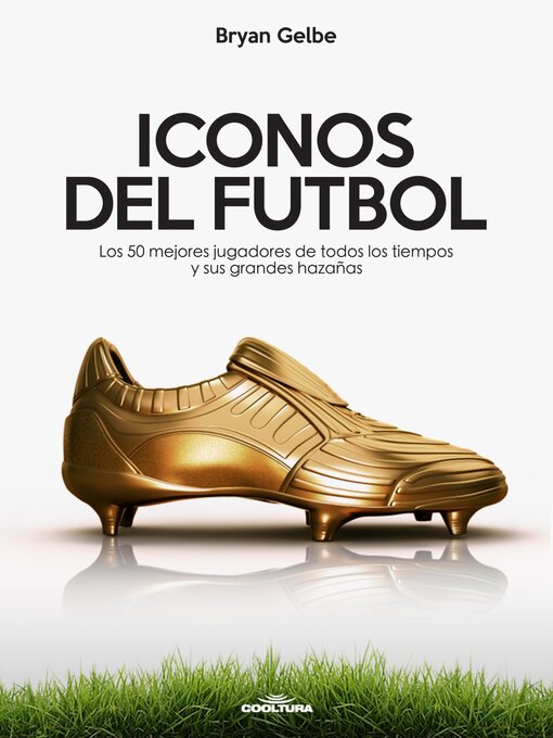 Title details for ICONOS DEL FUTBOL by Bryan Gelbe - Available